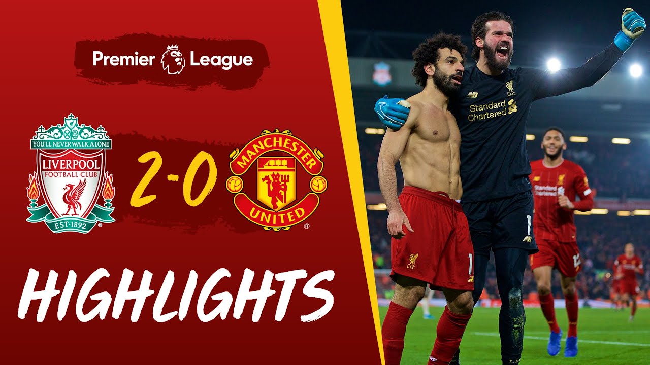 Liverpool Vs Manchester United 2-0 Goals and Full Highlights – 2020
